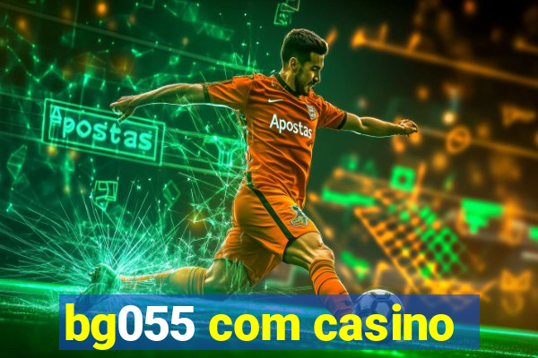 bg055 com casino